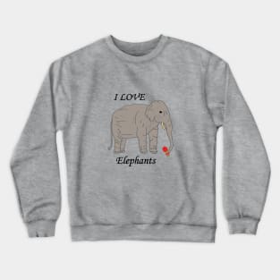 I love elephants Crewneck Sweatshirt